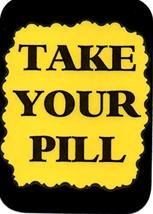 Take Your Pill 3&quot; x 4&quot; Refrigerator Magnet Comic Funny Saying Kitchen Decor Gift - £3.58 GBP