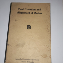 1930&#39;S FAULT LOCATION AND ALIGNMENT OF RADIOS BOOK BY LINCOLN ENGINEERING - $20.75