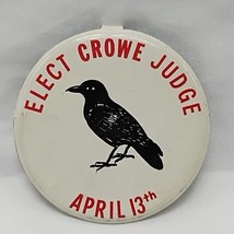Vintage Elect Crowe Judge April 13th Pin 2&quot; - $736.37 MXN