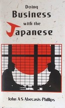 Doing Business with the Japanese, Paperback Book, John A S Abecasis-Phil... - $7.91