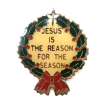Christmas Wreath  Pin Jesus Is The Reason For The Season  Enamel 1” Holiday - $7.00