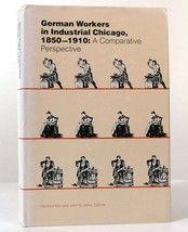 Keil Hartmut &amp; John Jentz German Workers In Industrial Chicago 1st Edition 1st - $108.44