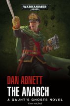 The Anarch (15) (Gaunt&#39;s Ghosts) Abnett, Dan - $48.98