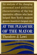 At the Pleasure of the Mayor: Patronage and Power in New York City, 1898-1958 Lo - £9.27 GBP