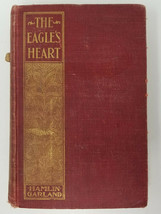 The Eagle&#39;s Heart by Hamlin Garland Hardcover 1900 - £11.91 GBP