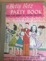 1947 The Betty Betz Party Party Book Teen-Age Guide to Social Success Ex Library - £12.70 GBP