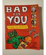 Bad for You: Exposing the War on Fun! by Kevin C. Pyle Paperback - BRAND... - £7.67 GBP