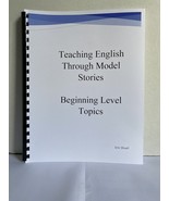 Teaching English Through Model Stories - Beginning Level Topics - $25.00
