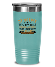 Mother Tumbler My mother was my role model before I even knew Teal-T-20oz  - £22.71 GBP