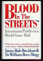 Blood in the Streets: Investment Profits in a World Gone Mad by James Dale David - £36.25 GBP