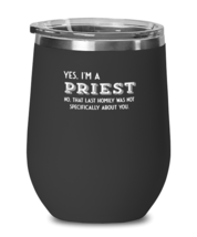 Wine Glass Tumbler Stainless Steel  Funny yes, i&#39;m a priest no, that last  - £24.05 GBP