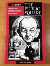 The Best Of The Public Square - Selections From Richard John Neuhaus - £71.90 GBP