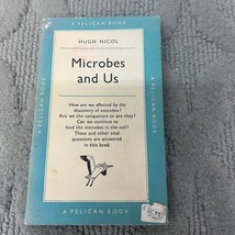 Microbes And Us Science Paperback Book by Hugh Nicol From Pelican Books 1955 - £9.58 GBP