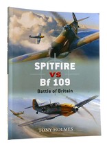 Tony Holmes SPITFIRE VS BF 109 Battle of Britain 1st Edition 5th Printing - £40.66 GBP