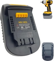 Adapter For Milwaukee M18 Battery To Dewalt Tools, Mil18Dl Battery, Ml18Dl - $31.99