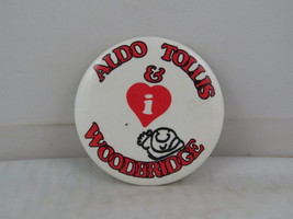 Vintage Canadian Political Pin -Aldo Tollis and I love Woodbridge-Celluloid Pin  - £11.76 GBP