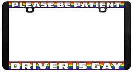 PLEASE BE PATIENT DRIVER IS GAY LGBTQ GAY LESBIAN RAINBOW LICENSE PLATE ... - $7.91
