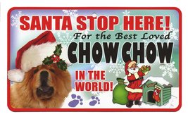 Santa Stop Here for the Best Loved Dog in the World - Christmas Sign (CHOW CHOW) - £2.53 GBP