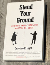 Stand Your Ground : A History of America&#39;s Love Affair with Lethal Self-Defense - £1.97 GBP