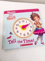 Disney Learning: Fancy Nancy: Tell the Time! clock book kids learning Sc... - $22.00