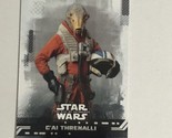 Star Wars Rise Of Skywalker Trading Card #17 C’al Threnalli - $1.97