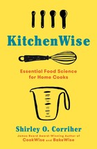 KitchenWise: Essential Food Science for Home Cooks [Hardcover] Corriher, Shirley - £13.86 GBP