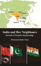 India and Her Neighbours: Towards a Proactive Partnership [Hardcover] - £21.52 GBP