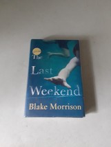 SIGNED The Last Weekend - Blake Morrison (Hardcover, 2010) 1st, EX, UK - £15.79 GBP