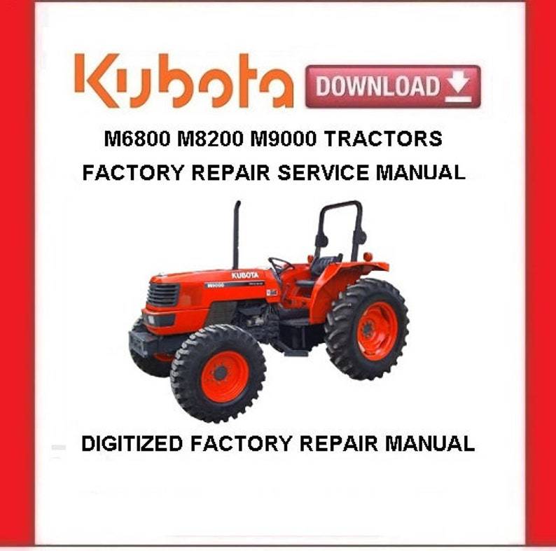 KUBOTA M6800 M8200 M9000 Tractors Workshop Service Repair Manual - $20.00