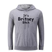 It&#39;s Britney Bitch Humour Hoodies Unisex Sweatshirt Sarcastic Slogan Hoody Tops - £20.58 GBP