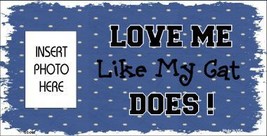 Cat Love Blue Photo Insert Pocket Metal Novelty Small Sign SS-008 - $21.95