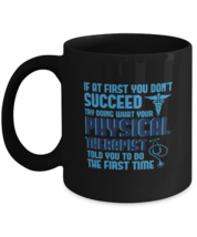 Coffee Mug Funny if at first you don&#39;t succeed try doing what your physical  - £15.94 GBP