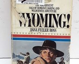 Wyoming! (Wagons West) Ross, Dana Fuller - $2.93