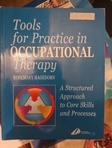 Tools for Practice in Occupational Therapy A Structured Approach to Core... - $89.10
