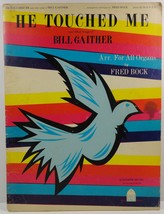 He Touched Me and Other Songs by Bill Gaither for All Organs - $4.25
