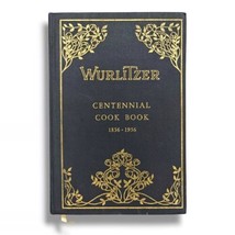 Vintage Cookbook Wurlitzer Centennial Cook Book 1856 1956 Memorabilia Hardcover  - £18.04 GBP