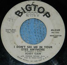 RARE Bobby Cain on BIG TOP Record / 45 RPM / I Don't See Me In Your Eyes... - $4.90