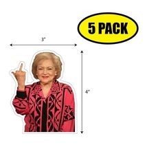 5 PACK 4" x 3" BETTY WHITE MIDDLE FINGER Sticker Decal Humor Funny Gift ... - $8.17