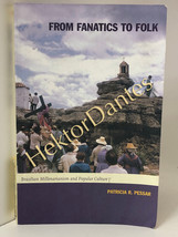 From Fanatics to Folk: Brazilian Millena by Patricia R. Pessar (2004, Softcover) - £10.43 GBP