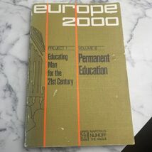 Europe 2000 Project 1 Educating Man for 21st Century Martinus Nijhoff 19... - $26.72