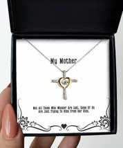 Funny Mother Cross Dancing Necklace, Not All Those Who Wander are Lost. Some of  - £39.22 GBP
