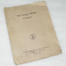 THE GEIGER-MULLER COUNTER ~ National Bureau of Standards 490 ~ 1950 ~ ve... - $47.03