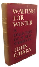John O&#39; Hara Waiting For Winter : A Collection Of 21 New Stories - £42.30 GBP