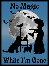 No Magic While I&#39;m Gone Witch and Familiars Halloween Metal Sign - £23.55 GBP