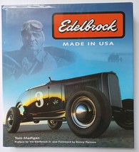 Edelbrock : Made in USA SIGNED Tom Madigan / Vic Edelbrock Jr. / Hardcover - £37.93 GBP