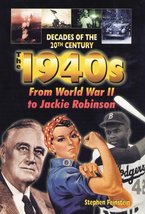 The 1940s: From World War II to Jackie Robinson (Decades of the 20th Century) Fe - £2.00 GBP