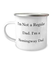 Epic Hemingway Cat 12oz Camper Mug, I&#39;m Not a Regular Dad. I&#39;m a Hemingw... - $19.55