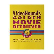 Videohound&#39;s Golden Movie Retriever 2021: The Complete Guide to Movies on All Ho - $42.00