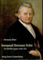Immanuel Hermann Fichte: Ein Denker gegen seine Zeit (German Edition) Eh... - $18.13