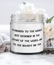 Motivational Fiance Gifts, I&#39;m Engaged to the World&#39;s Best Designer in the Histo - £17.48 GBP